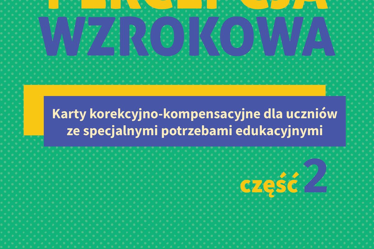 Percepcja wzrokowa Karty korekcyjno kompensacyjne dla uczniów ze