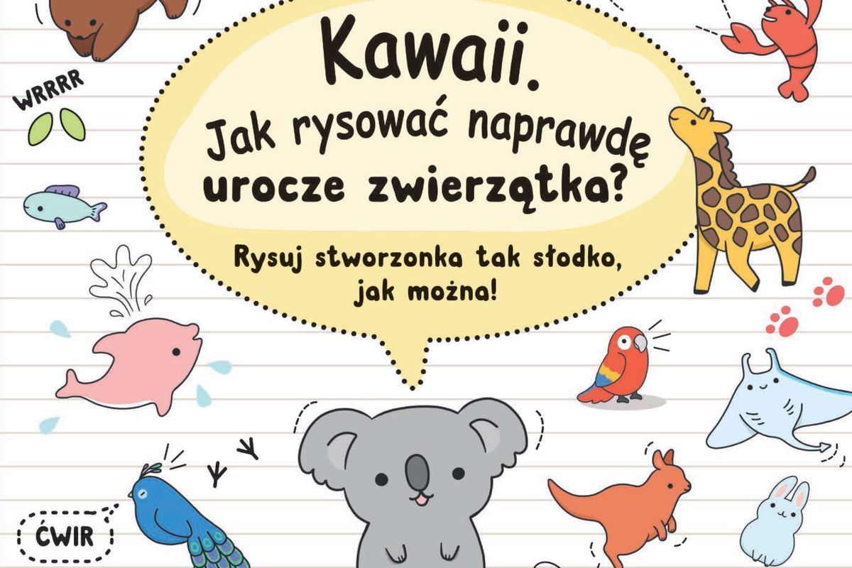 Kawaii Jak Rysowa Naprawd Urocze Zwierz Tka Rysuj Stworzonka Tak