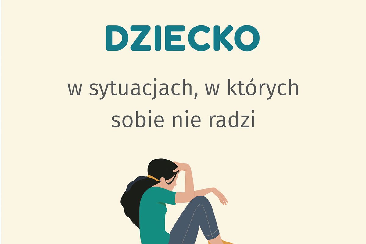 Jak Skutecznie Wspiera Dziecko W Sytuacjach W Kt Rych Sobie Nie Radzi