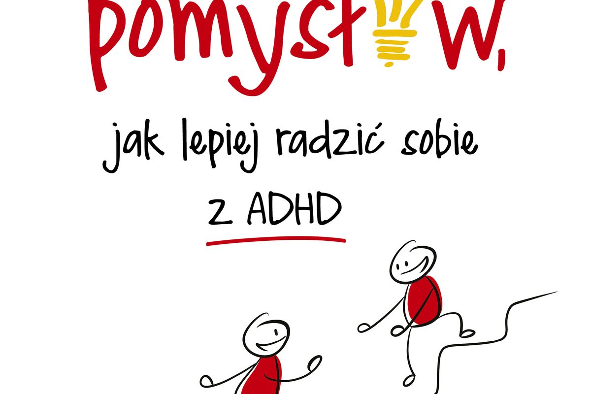 100 pomysłów jak lepiej radzić sobie z ADHD książka WP Książki