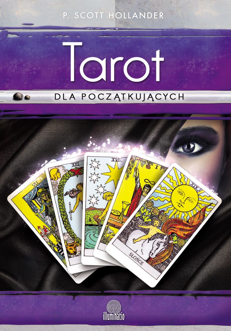 Tarot Dla Pocz Tkuj Cych Jak Zrozumie I Interpretowa Tarota