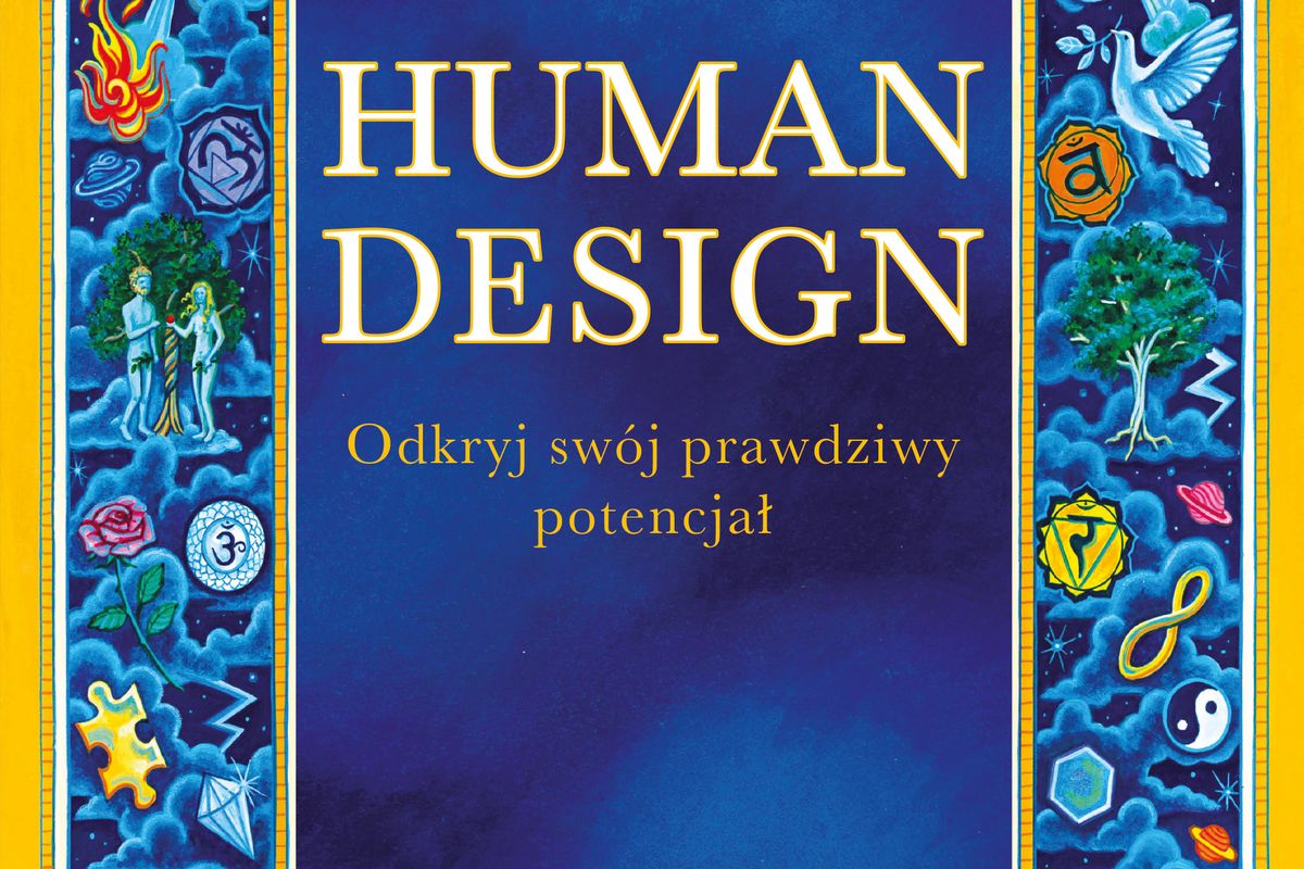 Human Design Odkryj Sw J Prawdziwy Potencja Ksi Ka Wp Ksi Ki