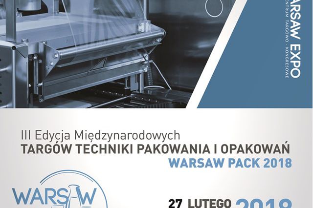 Ruszają Międzynarodowe Targi Techniki Pakowania i Opakowań Warsaw Pack 2018