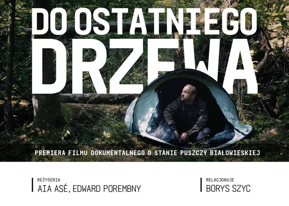 “Do ostatniego drzewa”: jak Borys Szyc pojechał do Puszczy Białowieskiej i zaniemówił z wrażenia