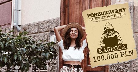 Polska instagramerka szuka hejtera. Za dane prześladowcy oferuje 100 000 złotych