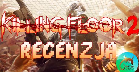 Killing Floor 2 - Recenzja (PC/PS4)