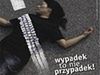 Wypadek to nie przypadek!