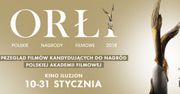 Rusza przegląd Orłów 2018 - XX jubileuszowego Konkursu Polskich Nagród Filmowych