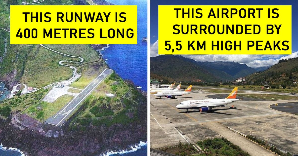 8 Most Dangerous Airports of the World. Only for the Best Pilots and Passengers Who Trust Them a Lot!