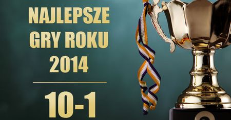 30 najlepszych gier 2014 roku według redakcji Polygamii - miejsca 10-1