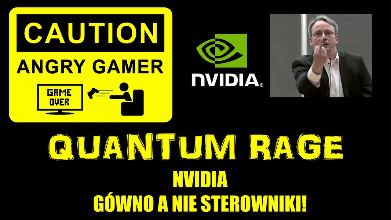 Quantum Rage - Nvidia - Gówno a nie dobre sterowniki!