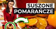 Jak suszyć pomarańcze? Do jedzenia, na choinkę i do dekoracji. W jakiej temperaturze?