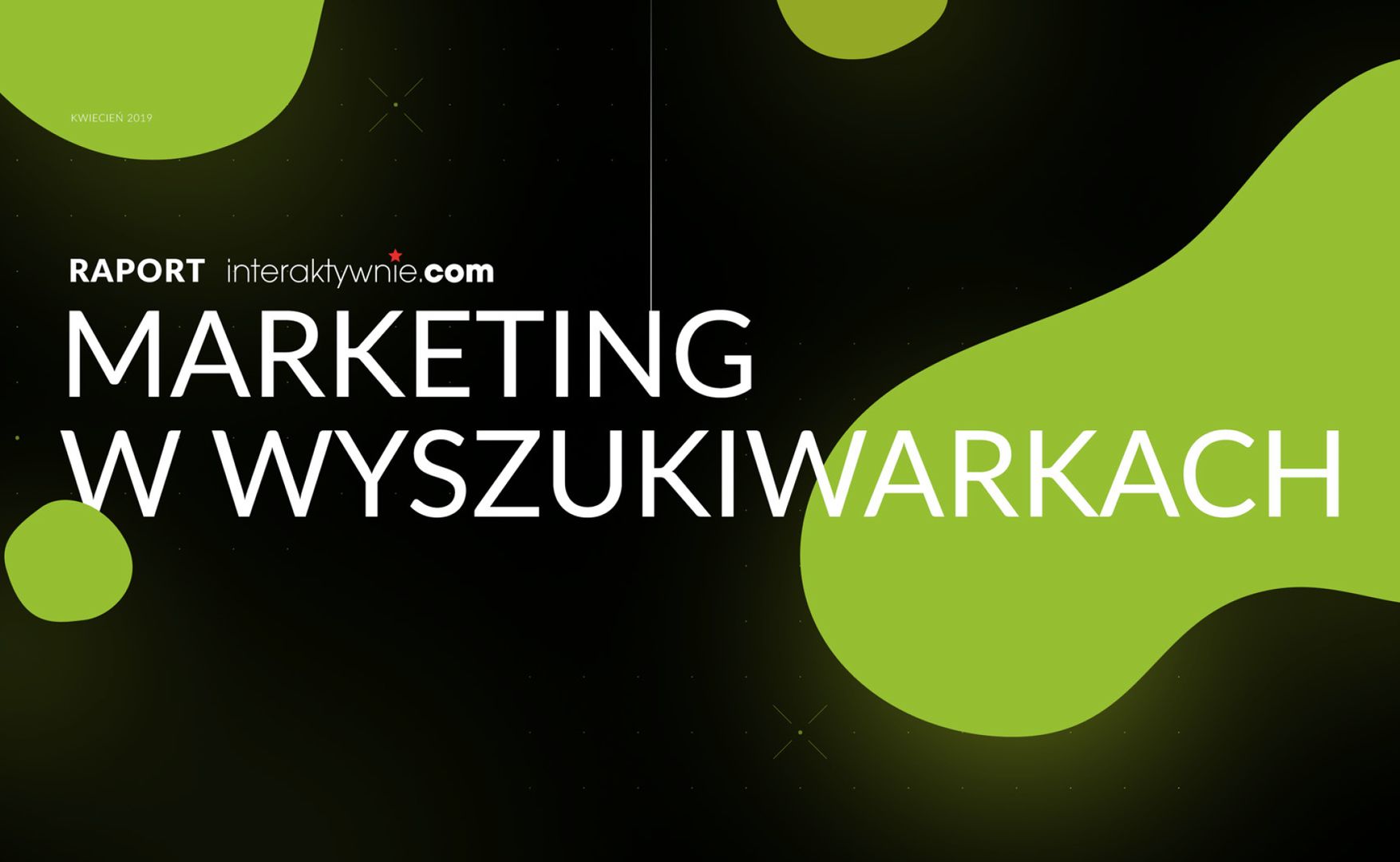 Marketing w wyszukiwarkach. Raport Interaktywnie.com