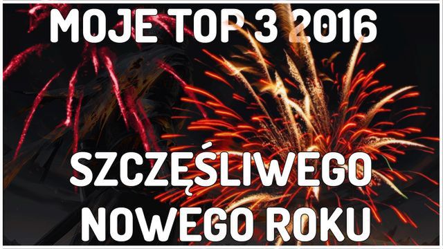 MOJE TOP 3 2016 - SZCZĘŚLIWEGO NOWEGO ROKU VLOG
