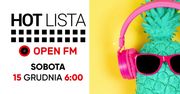 Muzyka gra, czyli Hot Lista Open FM w Telewizji WP!  W każdą sobotę o 6.00.