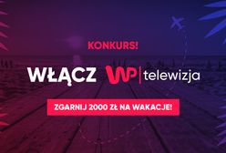 Telewizja WP funduje wakacje! Weź udział w konkursie. Konkurs rozstrzygnięty!