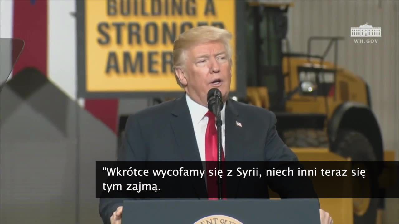 D. Trump: Wkrótce wycofamy się z Syrii, niech inni teraz się tym zajmą