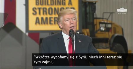 D. Trump: Wkrótce wycofamy się z Syrii, niech inni teraz się tym zajmą