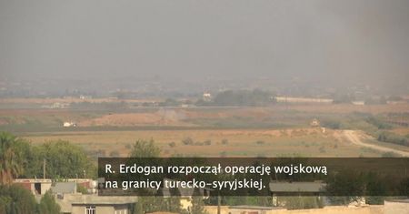 Turcja rozpoczęła operację wojskową na granicy z Syrią