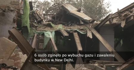 Wybuch gazu w New Delhi. Zginęło co najmniej 6 osób