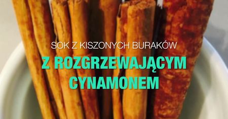 Rozgrzewający i idealny na przeziębienia. Jak zrobić sok z kiszonych buraków z cynamonem?