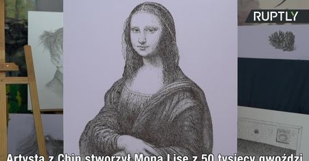 Mona Lisa… z gwoździ! Niezwykłe prace nauczyciela plastyki z Chin