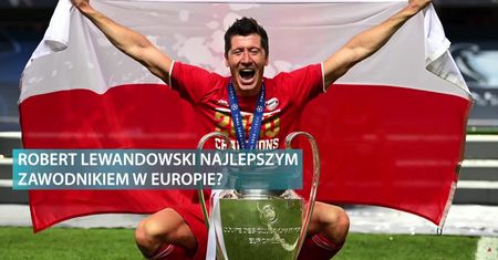 Czy Robert Lewandowski wygra plebiscyt na Najlepszego Piłkarza Roku UEFA?