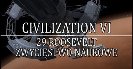 Jesteście ciekawi jak wygląda Zwycięstwo Naukowe w Civilization VI?