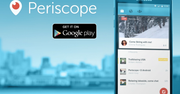 Po iOS przyszła pora na Androida. Periscope debiutuje w Google Play