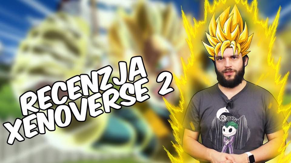 TA RECENZJA CZEKA ŻEBYŚ JĄ OBEJRZAŁ! - Recenzja Dragonball Xenoverse 2