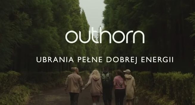 „Ubrania pełne dobrej energii” w reklamach Outhorn (wideo)