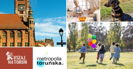 Warsztaty, sztuka i atrakcje dla dzieci. Przed nami intensywny tydzień w Toruniu
