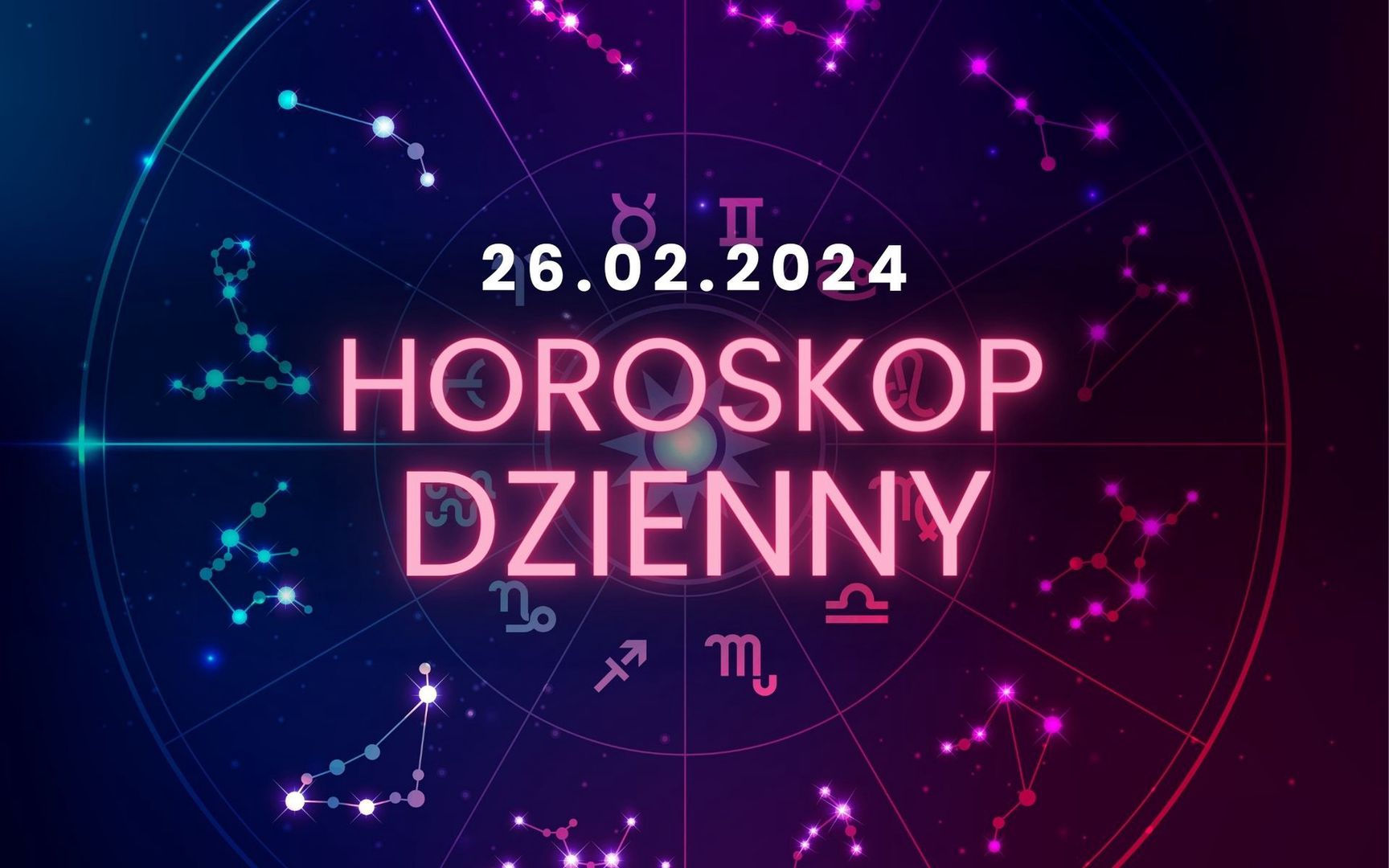 Horoskop dzienny – 26 lutego. Baran, Byk, Bliźnięta, Rak, Lew, Panna, Waga, Skorpion, Strzelec, Koziorożec, Wodnik, Ryby