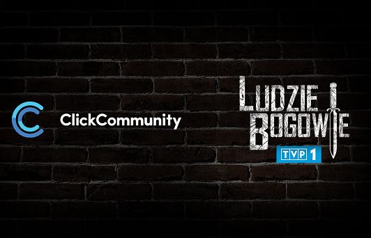 ClickCommunity w kampanii promującej serial TVP1 „Ludzie i bogowie”