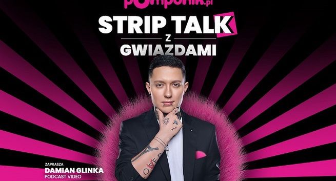 Pomponik.pl startuje z podcastem wideo „Strip talk z gwiazdami”
