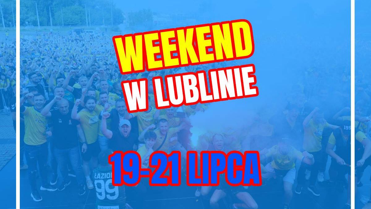 Co robić w weekend 19-21 lipca w Lublinie?