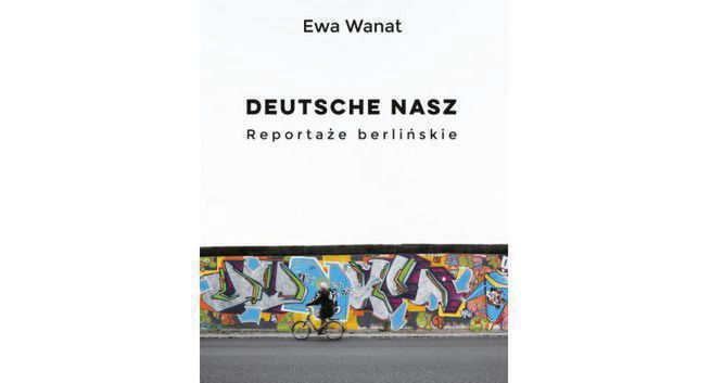 Ewa Wanat laureatką nagrody im. Beaty Pawlak za "Deutsche nasz. Reportaże berlińskie"