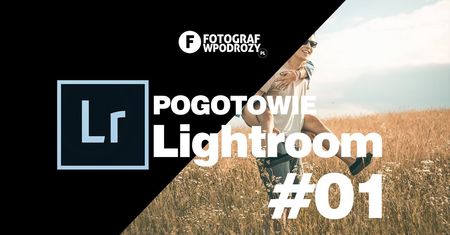 Pogotowie Lightroom - premierowy odcinek programu, w którym obrabiam wasze zdjęcia