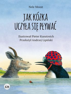 Recenzja książki od Wydawnictwa Dobra Literatura "Jak kózka uczyła się pływać" Nele Moost