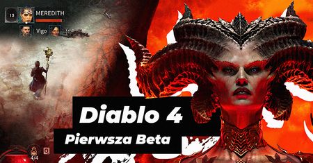 Nasze wrażenia po beta testach Diablo IV? Obejrzyj zanim zagrasz