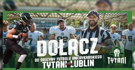 Tytani Lublin otwierają nabór – dołącz do drużyny i rozpocznij swoją przygodę z futbolem amerykańskim!
