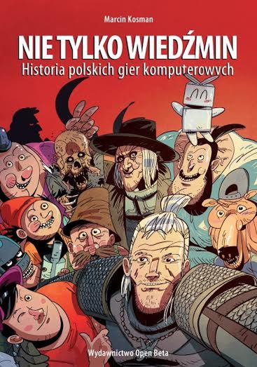 Marcin Kosman: "Komunistyczna mentalność siedziała w nas długo". Rozmawiamy z autorem książki "Nie tylko Wiedźmin. Historia gier komputerowych" 2