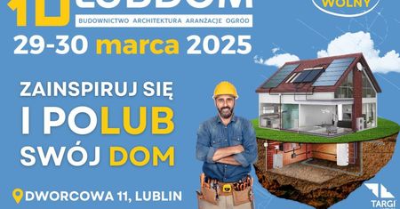 Zainspiruj się i poLUB swój DOM z Targami LUBDOM!