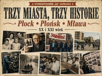 "Trzy miasta, trzy historie". W Płocku wrócą do miejsc i wspomnień sprzed lat