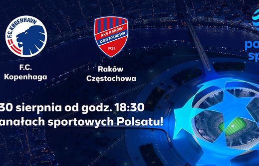 Gdzie oglądać mecz FC Kopehaga-Raków Częstochowa w eliminacjach Ligi Mistrzów UEFA