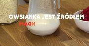Dlaczego warto jeść owsiankę?