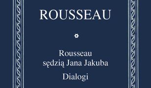 Rousseau sędzią Jana Jakuba. Dialogi