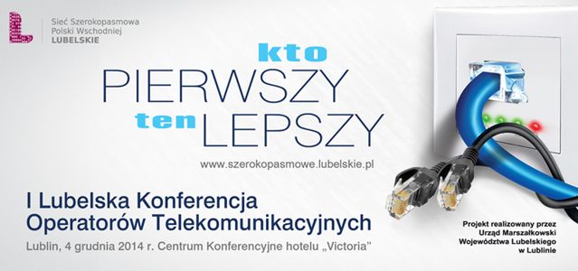 Konferencja dla "operatorów ostatniej mili" w Lublinie
