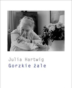 "Gorzkie żale" - nowy tomik Julii Hartwig