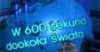 "W 600 sekund dookoła świata"